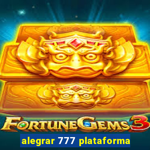 alegrar 777 plataforma